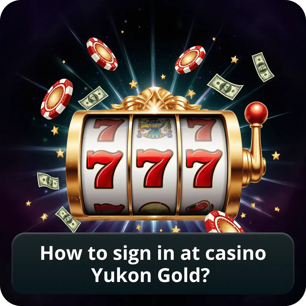 How to sign in at Casino Yukon Gold?
